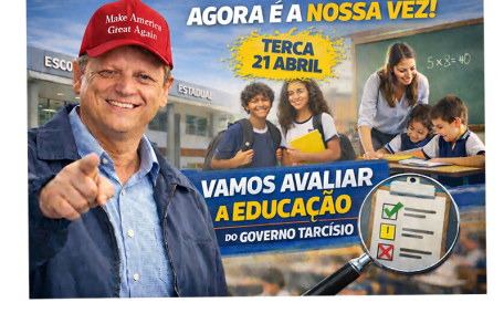 TERÇA 21 ABRIL - AGORA É A NOSSA VEZ! - VAMOS AVALIAR A EDUCAÇÃO DO GOVERNO TARCÍSIO