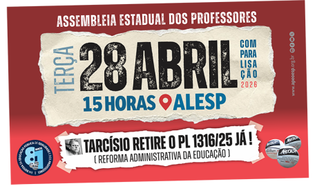 ASSEMBLEIA TERÇA DIA 28 DE ABRIL - 15 HORAS NA ALESP - COM PARALISAÇÃO
