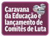 Caravana da Educação e lançamento de Comitês de Luta