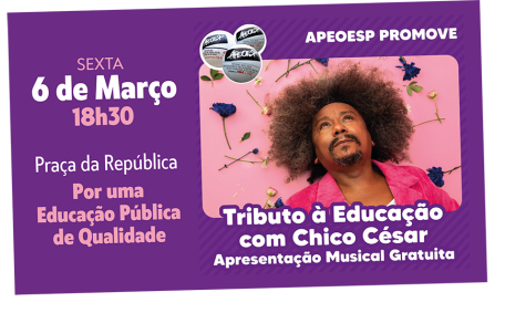 APEOESP PROMOVE TRIBUTO À EDUCAÇÃO COM CHICO CÉSAR