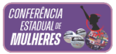 CONFERÊNCIA ESTADUAL DE MULHERES