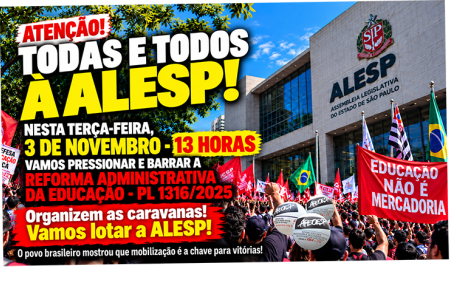 NOVO HORÁRIO 13 HORAS - TERÇA, 3 DE NOVEMBRO - VAMOS PRESSIONAR E BARRAR A REFORMA ADMINISTRATIVA DA EDUCAÇÃO - PL 1316/2025